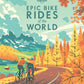 Epic Bike Rides of the World