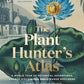 The Plant Hunter's Atlas